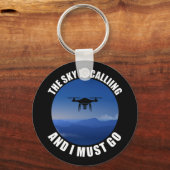 Der Himmel ruft an und ich muss mich auf den Drohn Schlüsselanhänger (Vorderseite)