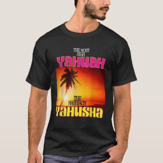 Der höchste Yahuah und der Mashiach Yahusha T T-Shirt