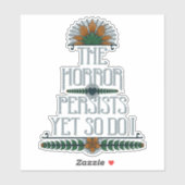 Der Horror bleibt bestehen, aber ich mag es, Zitat Aufkleber (Blatt)