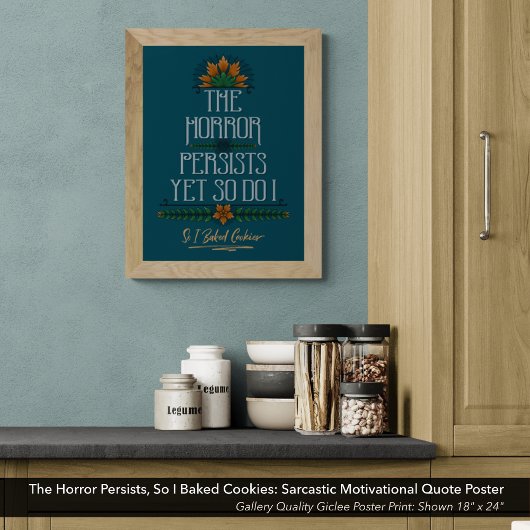 Der Horror hält an, also habe ich Kekse sarkastisc Poster