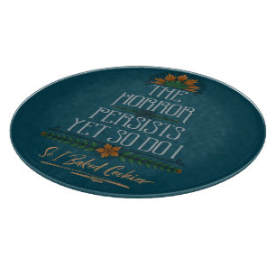 Der Horror hält an, also habe ich Kekse sarkastisc Schneidebrett