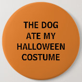 Der Hund aß mein Halloween-Kostüm Button (Vorderseite)