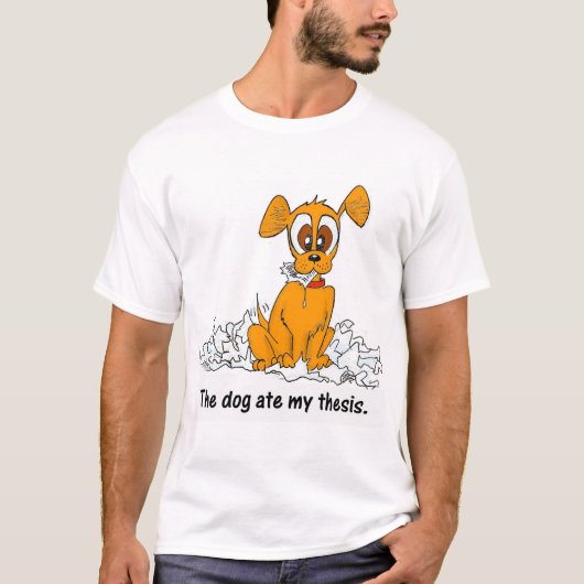 der Hund aß meine These T-Shirt (Vorderseite)