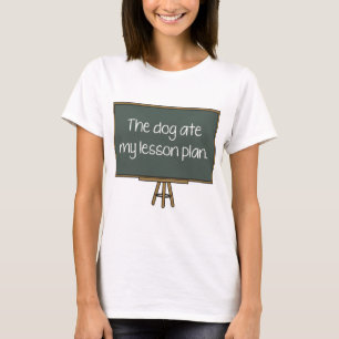 Der Hund hat meinen Unterrichtsplan gefressen T-Shirt