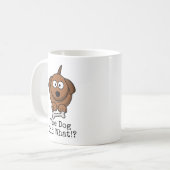 "Der Hund hat was getan?" Cartoon Kaffeetasse (Vorderseite Links)