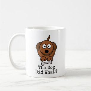 "Der Hund hat was getan?" Cartoon Kaffeetasse
