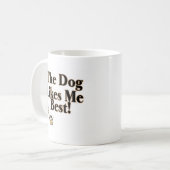 Der Hund mag mich Bestes Kaffeetasse (Vorderseite Links)