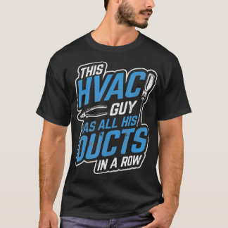 Der HVAC-Typ hat alle Ducts in einer Reihe von Wär T-Shirt