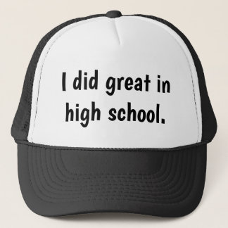 Der "Ich war großartig in der High School"-Hut Truckerkappe