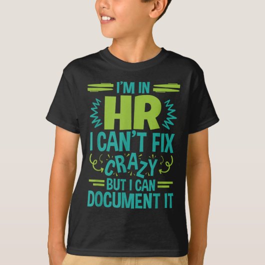 Der in HR Berufliche Manager kann Crazy Doen nicht T-Shirt (Vorderseite)
