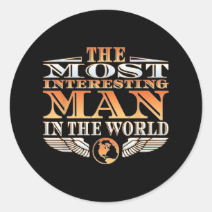 Der interessanteste Mann in der Welt _ T-Shirt _ T Runder Aufkleber