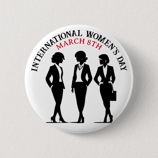 Der Internationale Frauentag ist der 8. März Button (Vorderseite)
