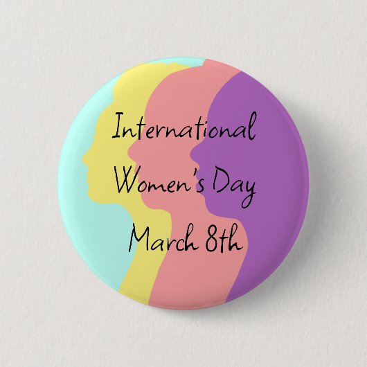 Der Internationale Frauentag ist der 8. März Button (Vorderseite)