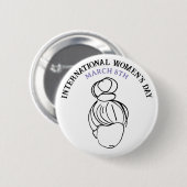 Der Internationale Frauentag ist der 8. März Button (Vorne & Hinten)