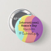 Der Internationale Frauentag ist der 8. März Button (Vorne & Hinten)