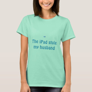 Der iPad stahl meinen Mann T-Shirt