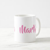 Der ist ich. Martha in der rosa Kaffee-Tasse Kaffeetasse (VorderseiteRechts)