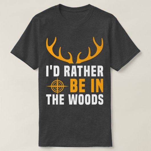 Der Jagdcamper für Hirsche wäre eher im Wald. T-Shirt (Design vorne)