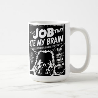 der Job, der mein Gehirn aß Kaffeetasse