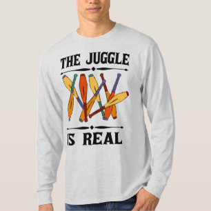 Der Juggle ist ein echter Jugglers Funny Graphic T-Shirt