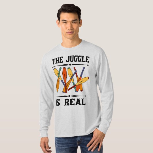 Der Juggle ist ein echter Jugglers Funny Graphic T-Shirt (Vorne ganz)
