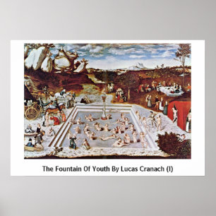 Der Jungbrunnen durch Lucas Cranach (i) Poster