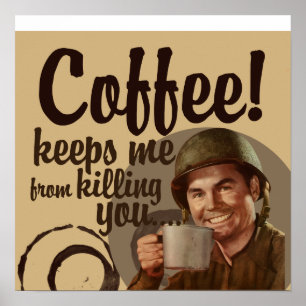 Der Kaffee behalte mich davon ab, dich zu töten Poster