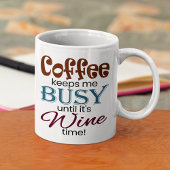 Der Kaffee Behalte mir bis zur Weinzeit beschäftig Kaffeetasse
