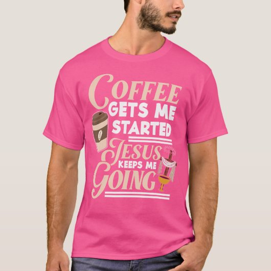 Der Kaffee Behalte mir, dass ich Christus werde T-Shirt (Vorderseite)