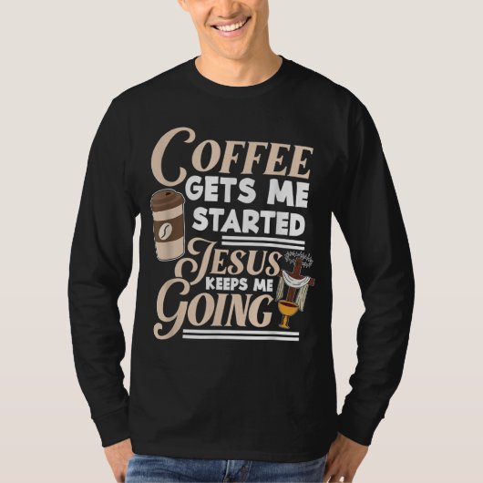 Der Kaffee Behalte mir, dass ich Christus werde T-Shirt (Vorderseite)