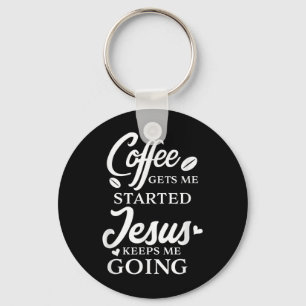 Der Kaffee Behalte mir, dass Jesus mir Religion  Schlüsselanhänger