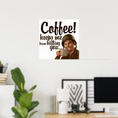 Der Kaffee behalte mir, dich zu töten Poster (Heimbüro)