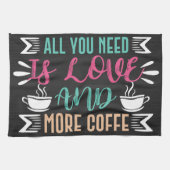 Der Kaffee, den Sie brauchen, ist Liebe und noch m Geschirrtuch (Horizontal)