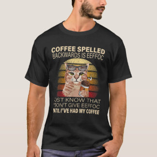Der Kaffee, der zurückgeschraubt wird, ist der Kaf T-Shirt