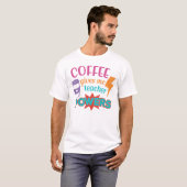 Der Kaffee gibt mir Power T-Shirt (Vorne ganz)