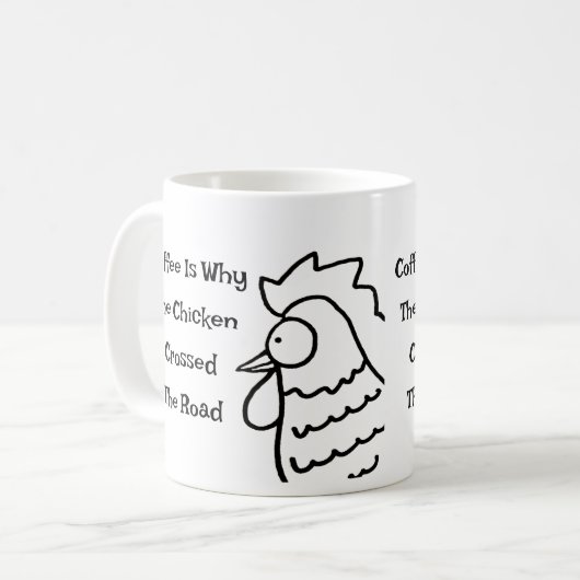 Der Kaffee ist der Grund, warum das Huhn die Tasse (Vorderseite Links)
