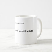 Der Kaffee ist meiner! Kaffeetasse (VorderseiteRechts)