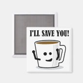 Der Kaffee Rette dir einen schönen Kühlschrankmagn Magnet (Vorderseite/Rückseite)