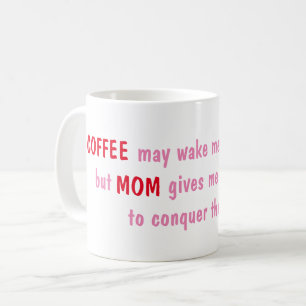 Der Kaffee wecke mich vielleicht auf, aber die Mam Kaffeetasse