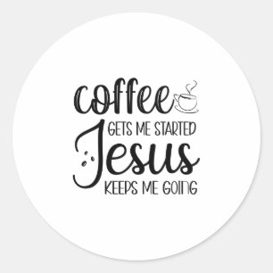 Der Kaffee wird mir von Jesus Behalten, dass ich g Runder Aufkleber