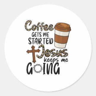 Der Kaffee wird mir von Jesus Behalten, dass ich g Runder Aufkleber