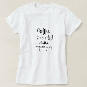 Der Kaffee wird mir von Jesus Behalten, dass ich g T-Shirt