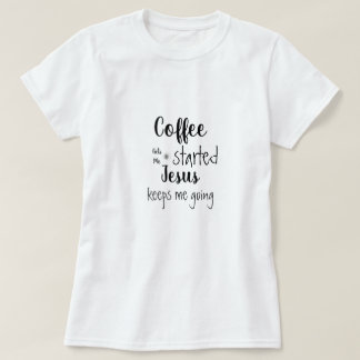 Der Kaffee wird mir von Jesus Behalten, dass ich g T-Shirt