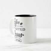 Der Kaffee wird mir von Jesus Behalten, dass ich g Zweifarbige Tasse (Vorderseite Links)