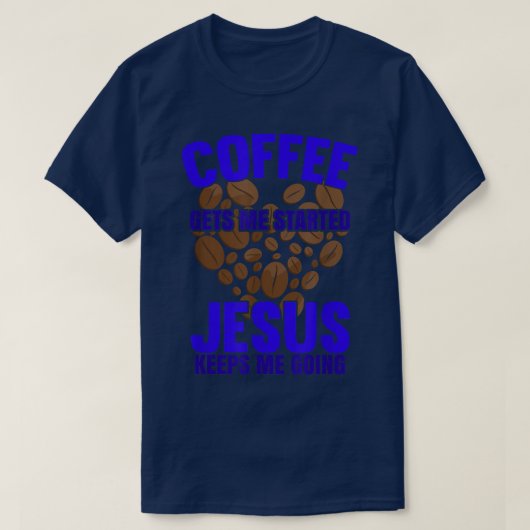 Der Kaffee wird mir von Jesus Behalten, dass ich K T-Shirt (Design vorne)