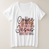 Der Kaffee wird mir von Jesus Behalten Große Größe T-Shirt (Design vorne)