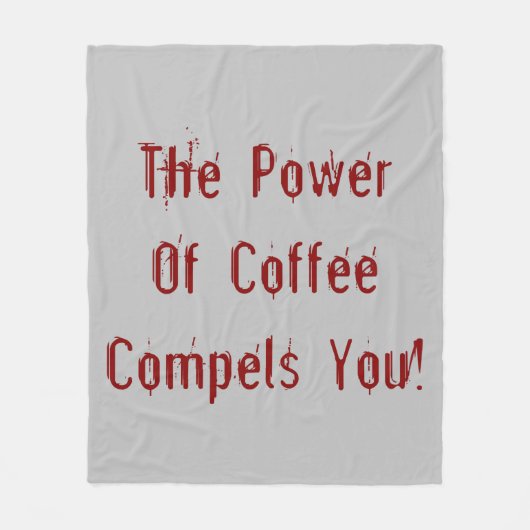 Der Kaffee zwingt dich rot Fleecedecke (Vorderseite)