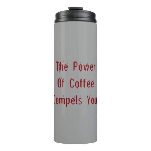 Der Kaffee zwingt dich rot Thermosbecher (Vorderseite)