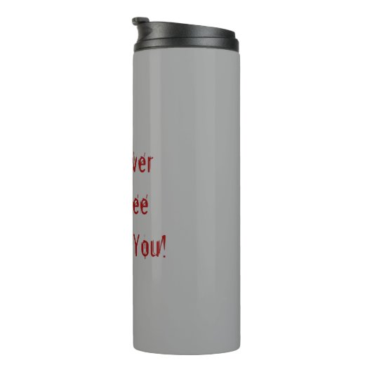 Der Kaffee zwingt dich rot Thermosbecher (Nach rechts gedreht)