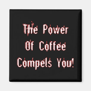 Der Kaffee zwingt zum Weißen Magnet